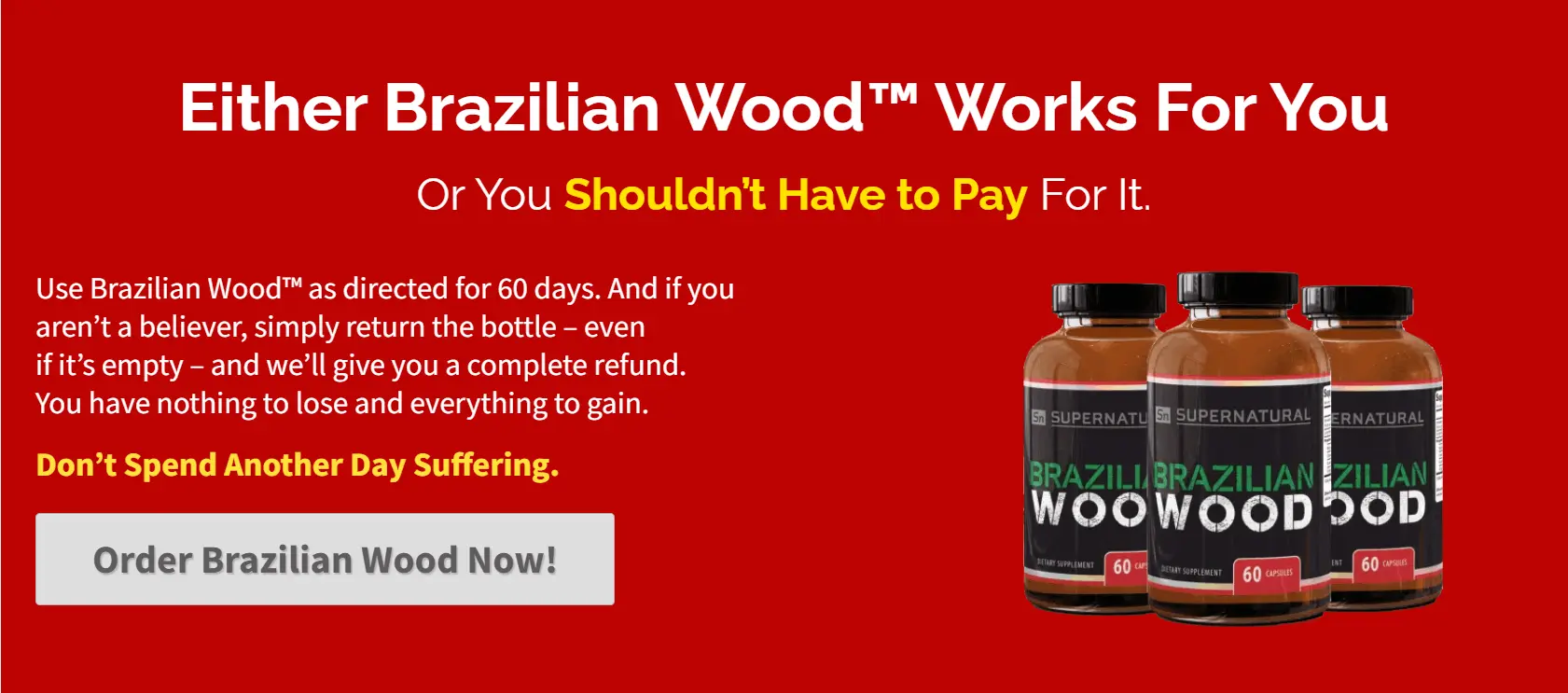 Brazilian Wood Supplement Order